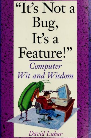 Cover of It's Not a Bug, It's a Feature!