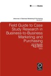 Book cover for Field Guide to Case Study Research in Business-to-Business Marketing and Purchasing