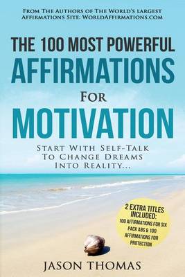 Book cover for Affirmation the 100 Most Powerful Affirmations for Motivation 2 Amazing Affirmative Bonus Books Included for Six Pack ABS & Protection