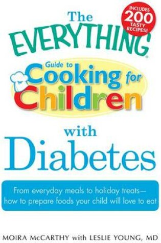 Cover of The Everything Guide to Cooking for Children with Diabetes