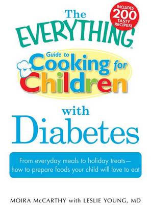 Cover of The Everything Guide to Cooking for Children with Diabetes