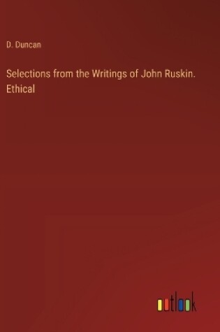 Cover of Selections from the Writings of John Ruskin. Ethical