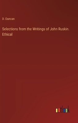 Book cover for Selections from the Writings of John Ruskin. Ethical