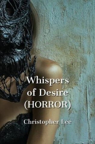 Cover of Whispers of Desire (HORROR)