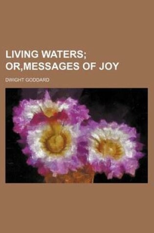 Cover of Living Waters; Or, Messages of Joy