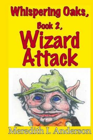 Cover of Whispering Oaks, Book 2, Wizard Attack