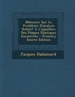 Book cover for Memoire Sur Le Probleme D'Analyse Relatif A L'Equilibre Des Plaques Elastiques Encastrees