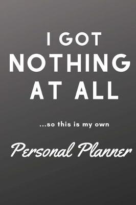 Book cover for I Got Nothing At All