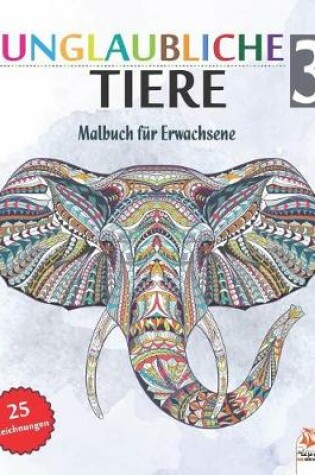 Cover of Unglaubliche Tiere 3