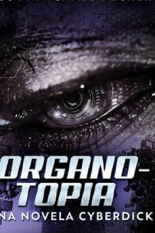 Cover of Organotopia - Una Novela Cyberdick