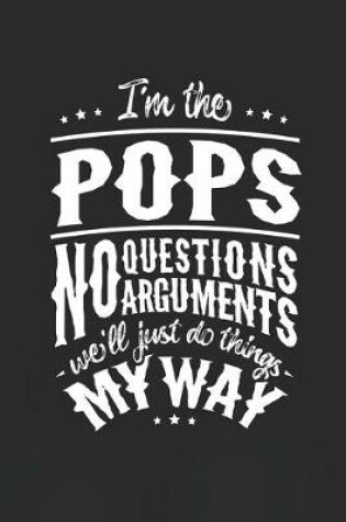 Cover of I'm The Pops No Question No Arguments We'll Just Do Things My Way