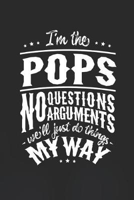 Book cover for I'm The Pops No Question No Arguments We'll Just Do Things My Way