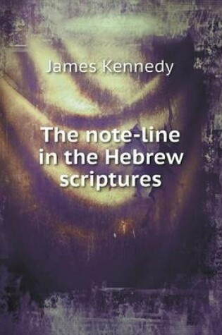 Cover of The Note-Line in the Hebrew Scriptures