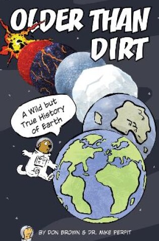 Cover of Older Than Dirt: A Wild but True History of Earth
