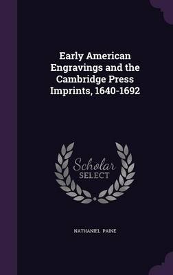 Book cover for Early American Engravings and the Cambridge Press Imprints, 1640-1692