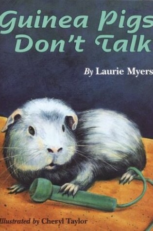 Cover of Guinea Pigs Don't Talk