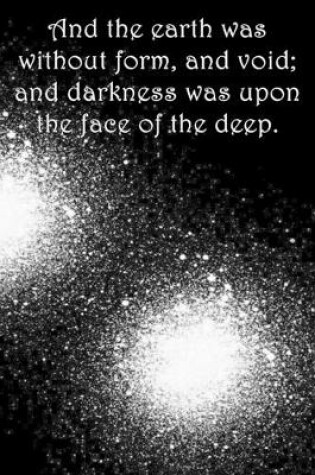 Cover of And the earth was without form, and void; and darkness was upon the face of the deep.