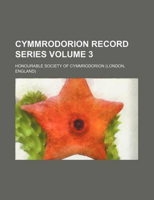 Book cover for Cymmrodorion Record Series Volume 3