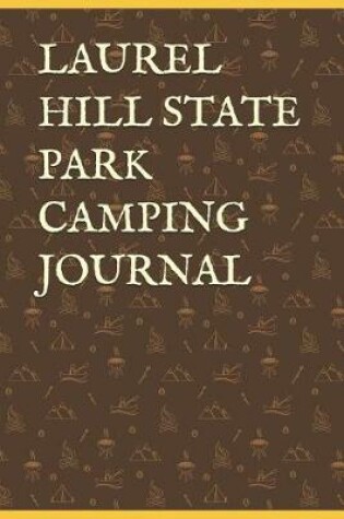 Cover of Laurel Hill State Park Camping Journal