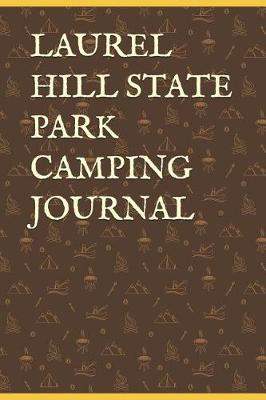 Book cover for Laurel Hill State Park Camping Journal