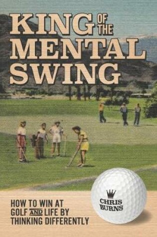 Cover of King of the Mental Golf Swing