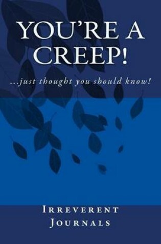 Cover of You're a Creep!