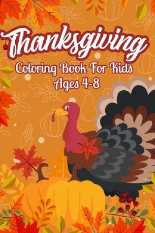 Cover of Thanksgiving Coloring Book For Kids Ages 4-8