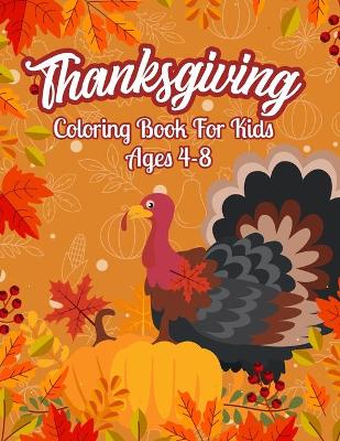 Book cover for Thanksgiving Coloring Book For Kids Ages 4-8