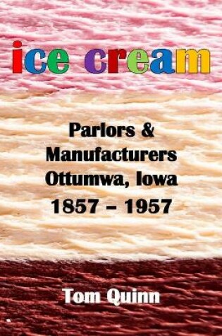 Cover of Ice Cream Parlors and Manufacturers, Ottumwa, Iowa