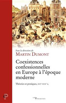 Book cover for Coexistences Confessionnelles En Europe A L'Epoque Moderne