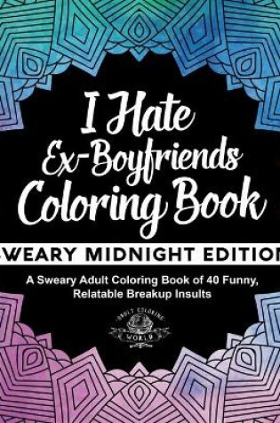 Cover of I Hate Ex-Boyfriends Coloring Book