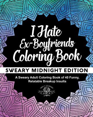 Book cover for I Hate Ex-Boyfriends Coloring Book