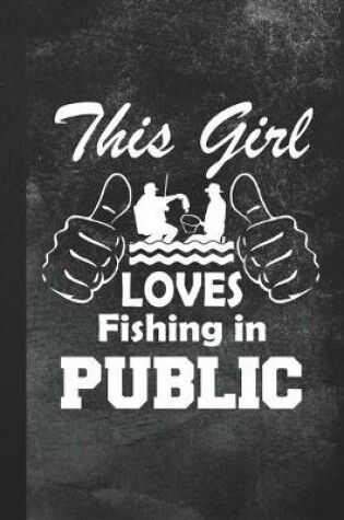 Cover of This Girl Loves Fishing In Public