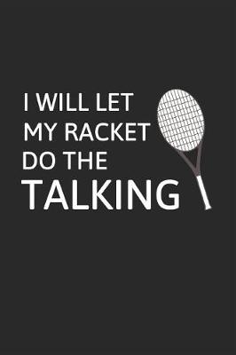 Cover of I Will Let My Racket Do the Talking