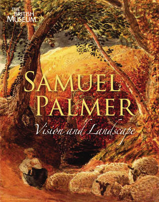 Book cover for Samuel Palmer 1805-1881:Vision and Landscape