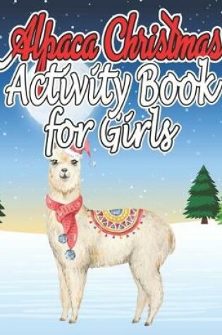 Cover of Alpaca Christmas Activity Book for Girls