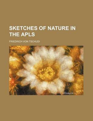 Book cover for Sketches of Nature in the Apls