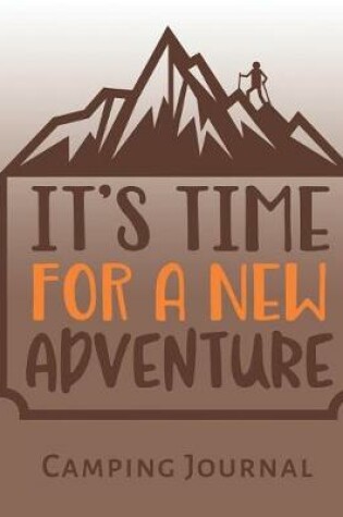 Cover of It's Time for a New Adventure Camping Journal