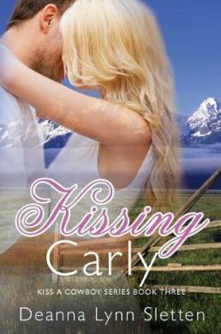 Cover of Kissing Carly (Kiss a Cowboy Series, Book Three)