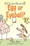 Book cover for Chick and Brain: Egg or Eyeball?