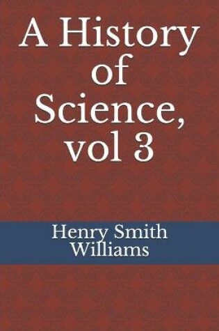 Cover of A History of Science, vol 3