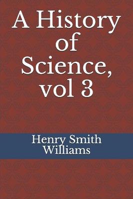 Book cover for A History of Science, vol 3