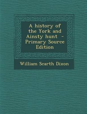 Book cover for A History of the York and Ainsty Hunt