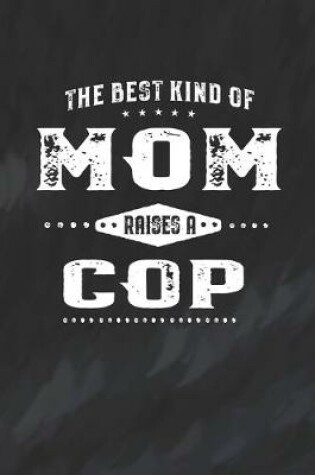 Cover of The Best Kind Of Mom Raises A Cop