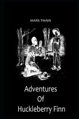 Cover of The Adventures of Huckleberry By Mark Twain Annotated Novel