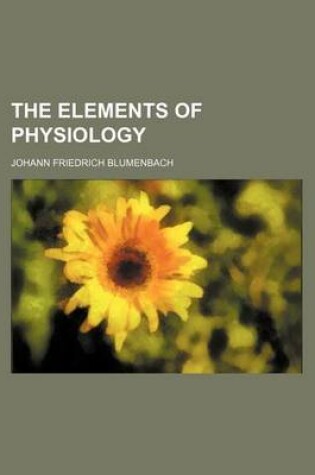 Cover of The Elements of Physiology