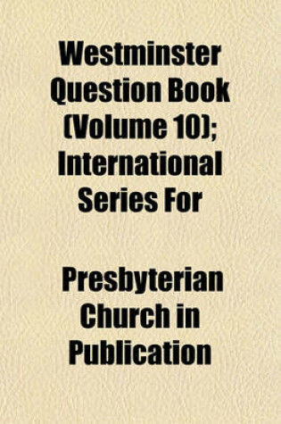 Cover of Westminster Question Book (Volume 10); International Series for