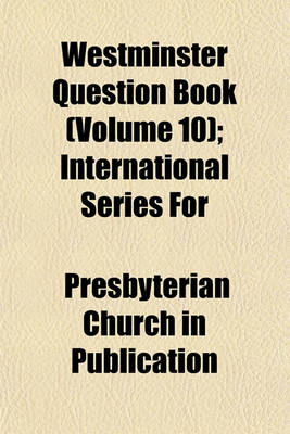 Book cover for Westminster Question Book (Volume 10); International Series for