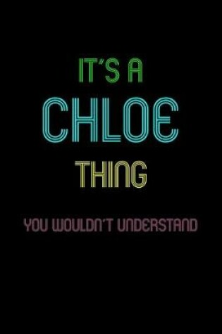 Cover of It's A Chloe Thing, You Wouldn't Understand