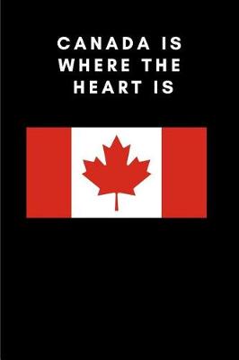 Book cover for Canada Is Where the Heart Is